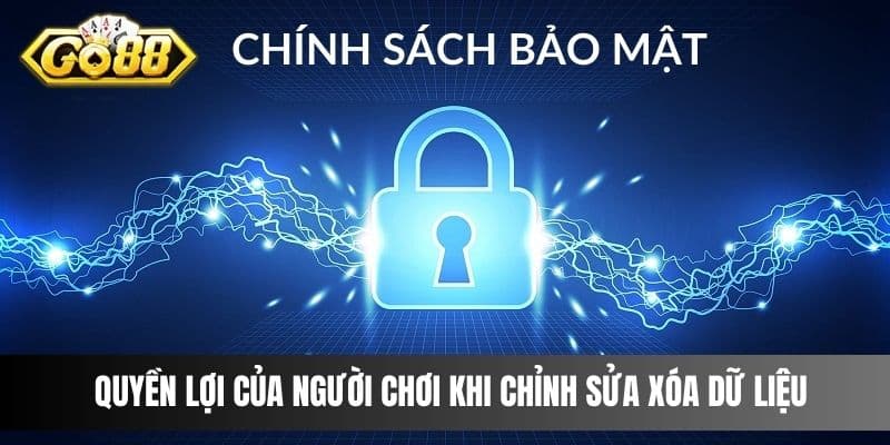 Quyền lợi của người chơi khi chỉnh sửa xóa dữ liệu